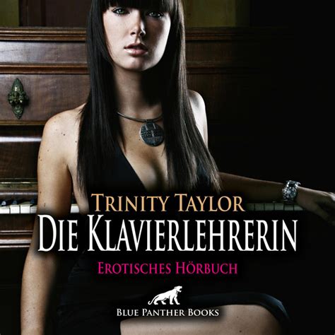 Die Klavierlehrerin Erotik Audio Story Erotisches Hörbuch Klavierstunden Einmal Anders