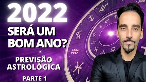 2022 SERÁ UM BOM ANO PREVISÃO ASTROLÓGICA PARTE 1 YouTube