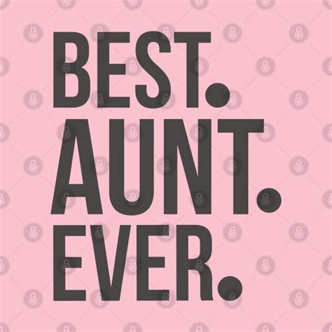 best aunt ever best aunt ever t shirt teepublic