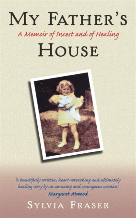 My Fathers House A Memoir Of Incest And Healing A Memoir Of Incest And Of Healing