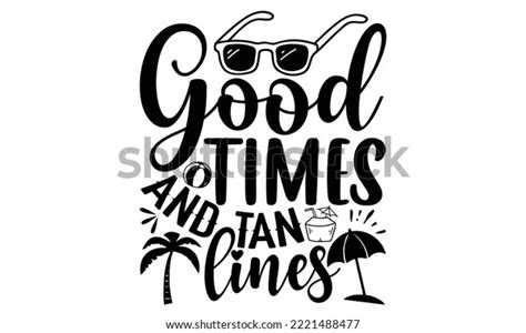 Good Times Tan Lines Summer T Stock Vector Royalty Free 2221488477 Shutterstock