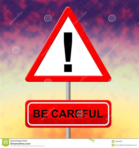Be Careful Indicates Beware Safety And Placard Stock Illustration