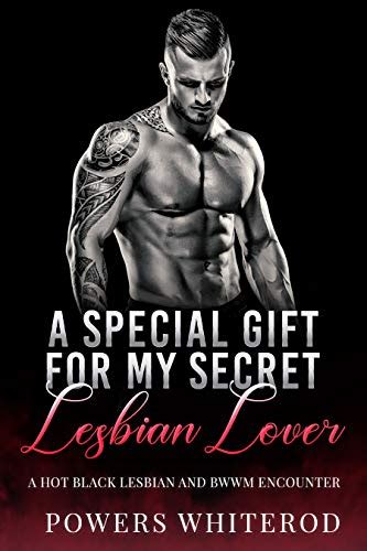 A Special T For My Secret Lesbian Lover A Steamy Black Lesbian And