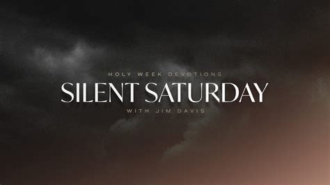 Silent Saturday The Most Important Week In History Youtube