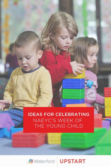 Ideas For Celebrating Naeycs Week Of The Young Child Child