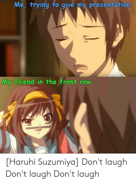 Haruhi Suzumiya Dont Laugh Dont Laugh Dont Laugh Anime Meme On Meme