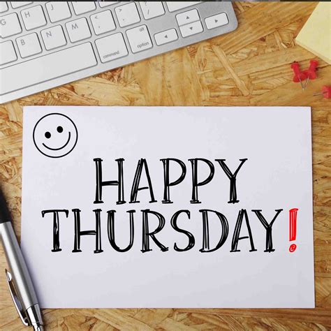At such times, reading some motivational work quotes can get you in the mood to get things done. Happy Thursday Quotes (80 Sayings)