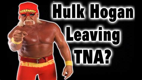 Hulk Hogan Leaving TNA WWE Return YouTube