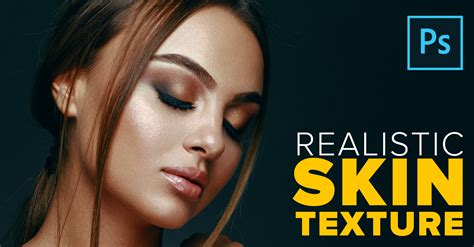 Create A Highly Realistic Skin Texture In Photoshop Iphotoshoptutorials
