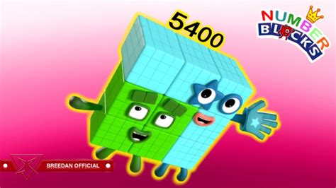 Numberblocks The Big Numbers 5400 New Numberblocks As A Fanmade