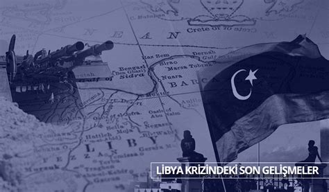 Libya Krizindeki Son Gelişmeler