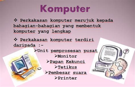Kebanyakan perkakasan komputer tidak dapat dilihat oleh pengguna biasa. பெட்னோக் தமிழ்ப்பள்ளி : ICT