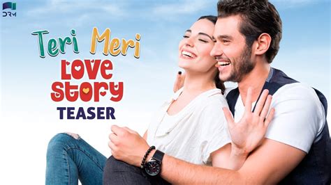 Teri Meri Love Story Teaser New Turkish Drama Coming Soon In