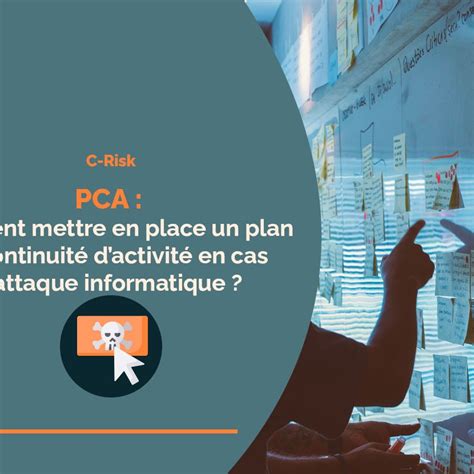 Quel Plan De Continuité Dactivité Pca Pour Le Risque Cyber