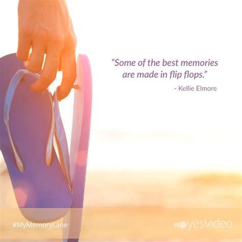 some of the best memories are made in flip flops kellie elmore quotes memories