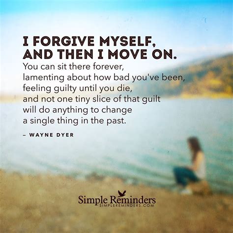 I Forgive Myself Wayne Dyer Quotes Quotes About Moving On Super
