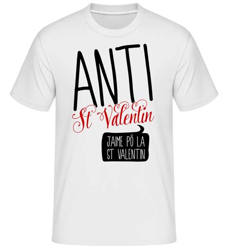 Anti St Valentin T Shirt Shirtinator Homme Shirtinator