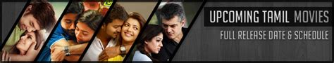 Get details about tamil movies coming out soon, release dates, movie trailers and ratings. Upcoming Tamil Movie Releases - Dates and Schedules