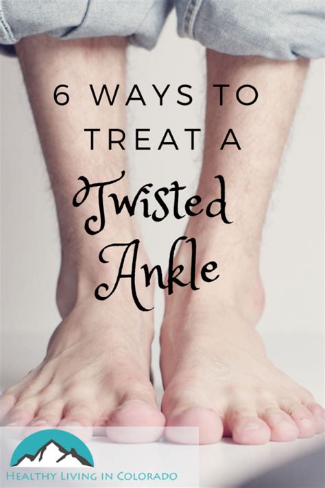 6 Ways To Treat A Twisted Ankle • Healthy Living In Colorado Llc