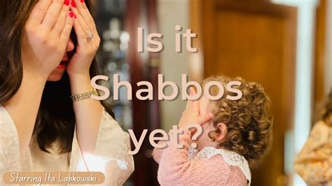 Is It Shabbos Yet Ita Labkowski Youtube