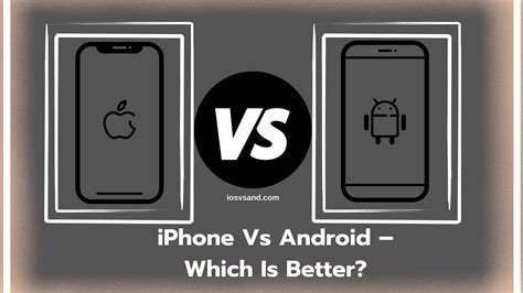 Iphone Vs Android How To Decide Which Is Better 2023 Wp Tech Blog