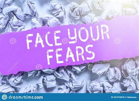 Sign Displaying Face Your Fears Business Concept Strong And Confident