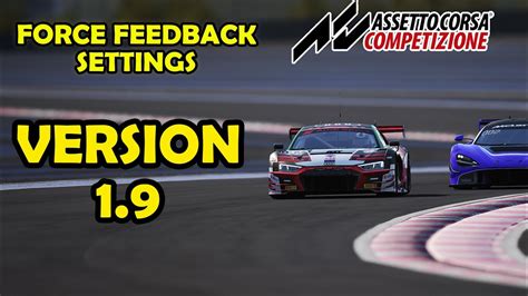 Assetto Corsa Competizione V1 9 Force Feedback Settings YouTube