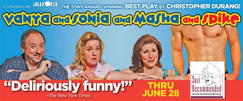 Vanya And Sonia And Masha And Spike Horizon Theatre May 15 June 28