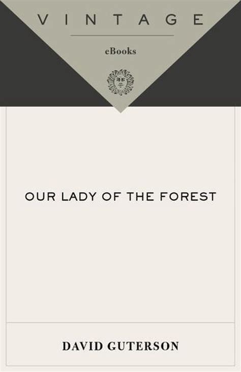 Vintage Contemporaries Our Lady Of The Forest Ebook David Guterson