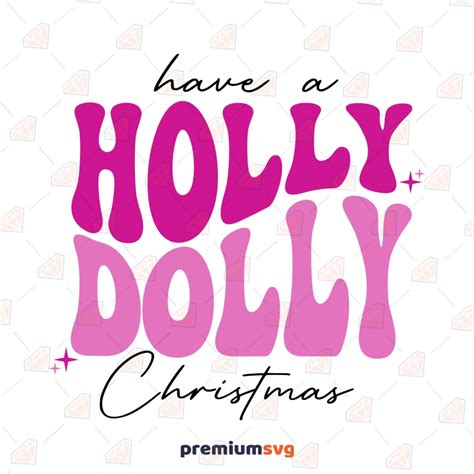 Have A Holly Dolly Christmas Svg Dolly Parton Christmas Saying Svg