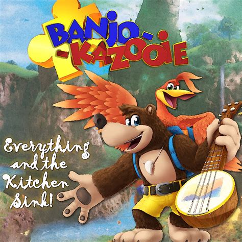 Banjo Kazooie Everything And The Kitchen Sink Cover Art Redux R