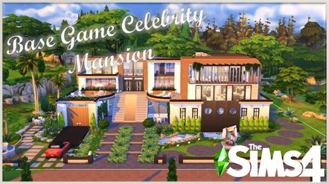 Base Game Celebrity Mansion The Sims 4 Speedbuild Youtube