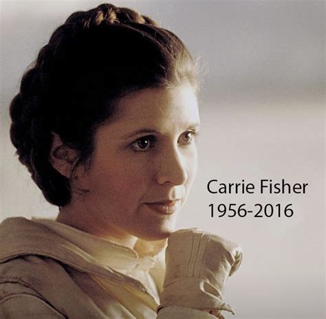 Rest In Peace Carrie Fisher And May The Force Be With You Always