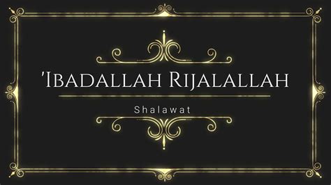 Sholawat Ibadallah Rijalallah Lirik Dan Terjemahan At Taqwa Tv