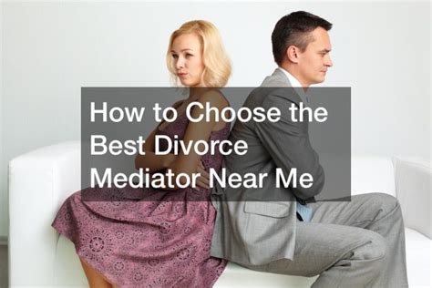 How To Choose The Best Divorce Mediator Near Me Everlasting Memories