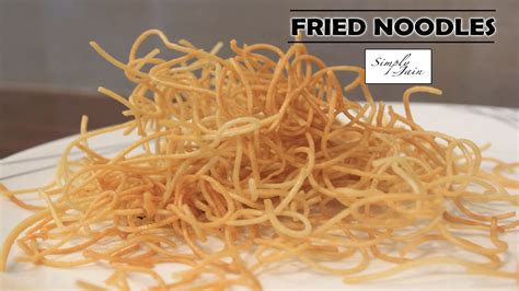 Crispy Fried Noodles How To Make Fried Noodles Chinese Snack Simply Jain Youtube