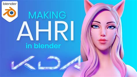 How I Made Ahri From Kda In Blender League Of Legends Blender 2