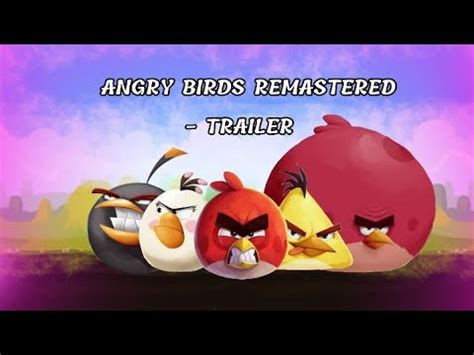 ANGRY BIRDS REMASTERED TRAILER UNOFFICIAL TRAILER FAN MADE YouTube