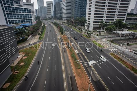 Jalan Protokol Di Jakarta Lengang Antara Foto
