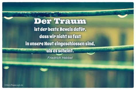 Maybe you would like to learn more about one of these? Der Traum ist der beste Beweis dafür, dass wir nicht so ...