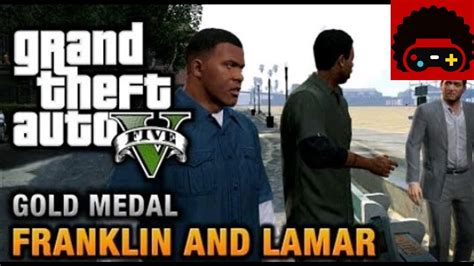 Gta 5 Mission 2 Franklin And Lamar 100 Gold Medal Youtube