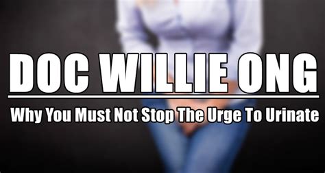 Doc Willie Ong On Why You Must Not Stop The Urge To Urinate