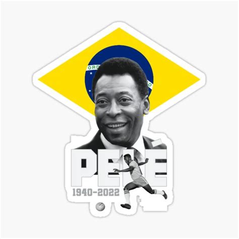 Pele Brazil Legend Football Sticker For Sale By Rudipetersen Redbubble