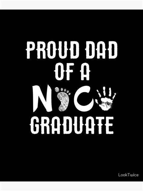 Cute Proud Dad Of A Nicu Graduate Neonatal Nursing Cna Shirt Poster