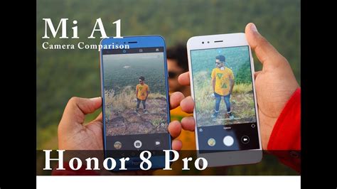 Xiaomi Mi A1 Vs Honor 8 Pro Camera Comparison Video Test 14999 Vs
