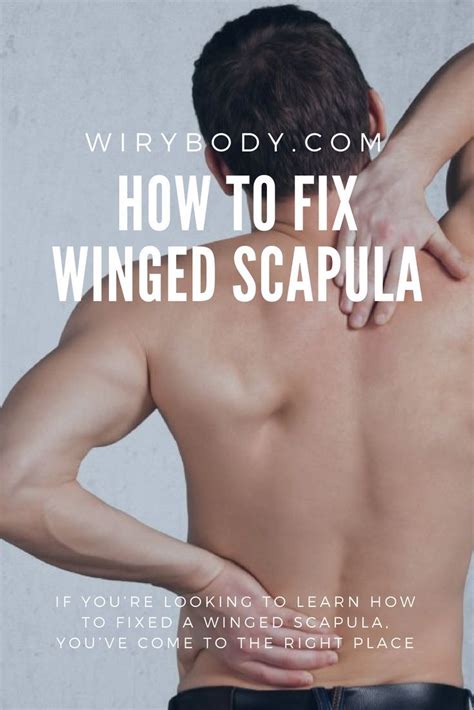 If Youre Looking To Learn How To Fixed A Winged Scapula Youve Come To The Right Place A