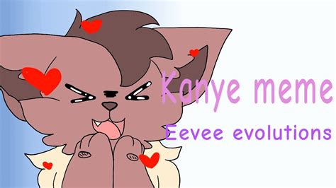 Check spelling or type a new query. /Kanye meme / -Eevee evolutions. - YouTube