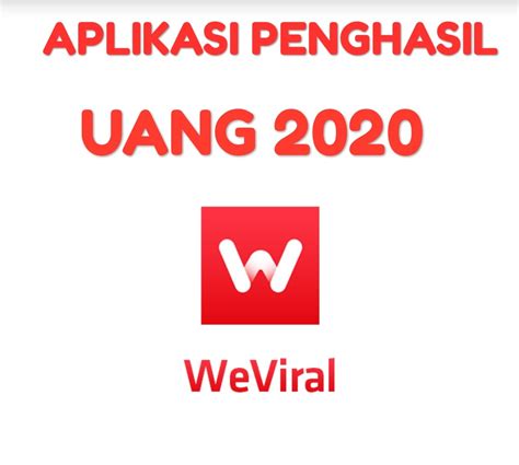 Aplikasi penghasil uang tercepat tanpa modal 2021 · 1. WeViral : Aplikasi Android Penghasil Uang Terbaru 2020 ...