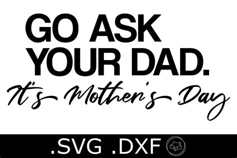 Go Ask Your Dad SVG And DXF File Mom Shirt Design Etsy