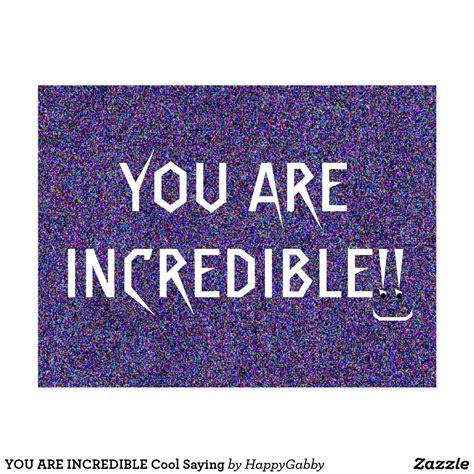You Are Incredible Cool Saying Postcard Best Quotes You